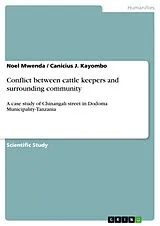 Kartonierter Einband (Kt) Conflict between cattle keepers and surrounding community von Canicius J. Kayombo, Noel Mwenda