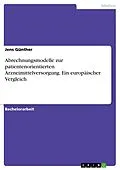 E-Book (pdf) Abrechnungsmodelle zur patientenorientierten Arzneimittelversorgung. Ein europäischer Vergleich von Jens Günther