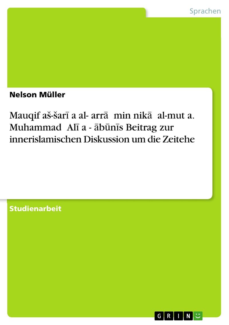 Mauqif aS-Sari a al-garra  min nika  al-mut a. Muhammad  Ali a - abunis Beitrag zur innerislamischen Diskussion um die Zeitehe