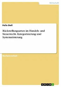 E-Book (pdf) Rückstellungsarten im Handels- und Steuerrecht. Kategorisierung und Systematisierung von Felix Doll