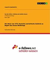 E-Book (epub) Die Ideen von 1914. Deutsche und britische Gelehrte zu Beginn des Ersten Weltkriegs von Leopold Lampelsdorfer