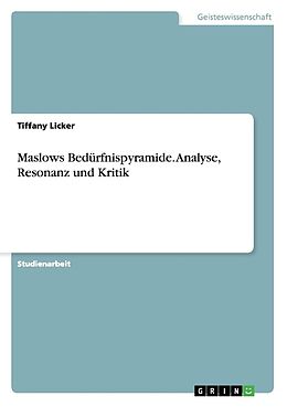 Kartonierter Einband Maslows Bedürfnispyramide. Analyse, Resonanz und Kritik von Tiffany Licker