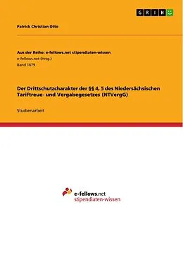 E-Book (epub) Der Drittschutzcharakter der §§ 4, 5 des Niedersächsischen Tariftreue- und Vergabegesetzes (NTVergG) von Patrick Christian Otto