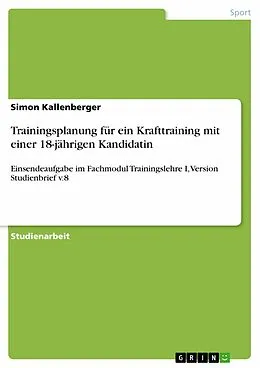 E-Book (pdf) Trainingsplanung für ein Krafttraining mit einer 18-jährigen Kandidatin von Simon Kallenberger