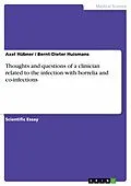E-Book (epub) Thoughts and questions of a clinician related to the infection with borrelia and co-infections von Axel Hübner, Bernt-Dieter Huismans