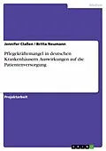 E-Book (epub) Pflegekräftemangel in deutschen Krankenhäusern. Auswirkungen auf die Patientenversorgung von Jennifer Claßen, Britta Neumann
