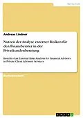 E-Book (epub) Nutzen der Analyse externer Risiken für den Finanzberater in der Privatkundenberatung von Andreas Lindner