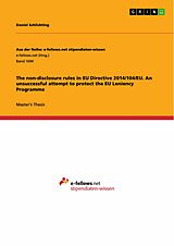 E-Book (pdf) The non-disclosure rules in EU Directive 2014/104/EU. An unsuccessful attempt to protect the EU Leniency Programme von Daniel Schlichting