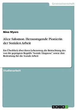 E-Book (epub) Alice Salomon. Herausragende Pionierin der Sozialen Arbeit von Nina Myers