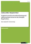 E-Book (pdf) Vergleich zwischen mentalem Training und differenziellem Lernen in der Disziplin Kugelstoßen von Andreas Adler, Benjamin Hövel