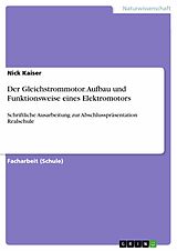 E-Book (pdf) Der Gleichstrommotor. Aufbau und Funktionsweise eines Elektromotors von Nick Kaiser