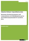 E-Book (pdf) Rassismus, Rechtsextremismus und Antisemitismus im Fußballstadion und in der Traditionsmannschaft FC Carl Zeiss Jena von Sebastian Hofmann, Tanja Katharina Janca