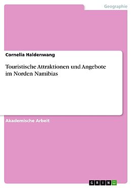 Kartonierter Einband Touristische Attraktionen und Angebote im Norden Namibias von Cornelia Haldenwang