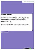 E-Book (pdf) Neurowissenschaftliche Grundlagen des Lernens und ihre Bedeutung für die Bildungspraxis von Susanne Wagner