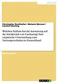 E-Book (pdf) Welchen Einfluss hat die Ausstattung auf die Attraktivität von Carsharing? Eine empirische Untersuchung zum Nutzungsverhalten in Deutschland von Christopher Reinthaller, Melanie Meixner, Carsten Henning