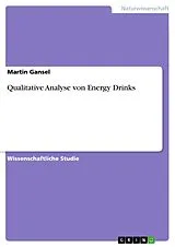 Kartonierter Einband Qualitative Analyse von Energy Drinks von Martin Gansel