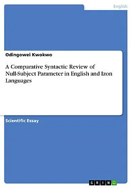E-Book (pdf) A Comparative Syntactic Review of Null-Subject Parameter in English and Izon Languages von Odingowei Kwokwo
