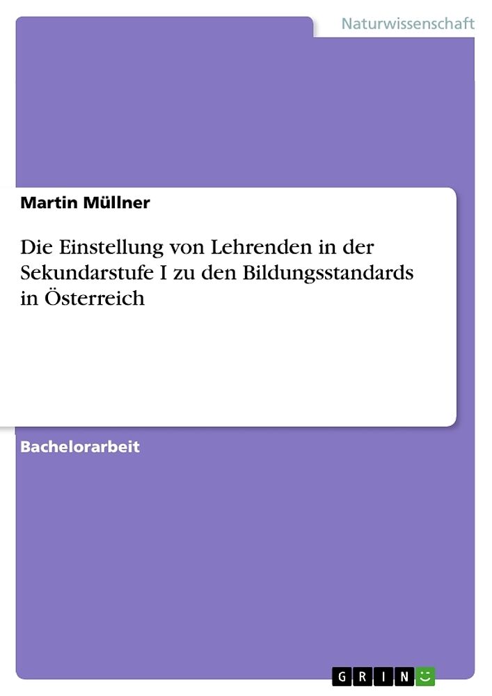 Die Einstellung von Lehrenden in der Sekundarstufe I zu den Bildungsstandards in Österreich