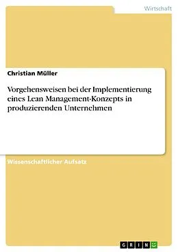 E-Book (epub) Vorgehensweisen bei der Implementierung eines Lean Management-Konzepts in produzierenden Unternehmen von Christian Müller