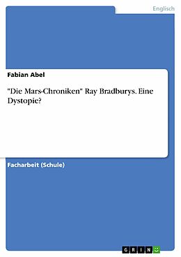 E-Book (pdf) "Die Mars-Chroniken" Ray Bradburys. Eine Dystopie? von Fabian Abel