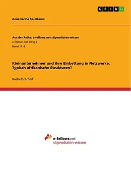 E-Book (epub) Kleinunternehmer und ihre Einbettung in Netzwerke. Typisch afrikanische Strukturen? von Anna Carina Speitkamp