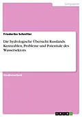 E-Book (pdf) Die hydrologische Übersicht Russlands. Kennzahlen, Probleme und Potentiale des Wassersektors von Friederike Schnitter