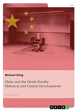 E-Book (pdf) China and the Death Penalty. Historical and Current Developments von Michael Sting