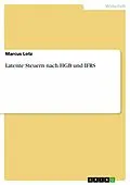 E-Book (epub) Latente Steuern nach HGB und IFRS von Marcus Lotz