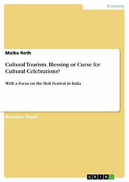 eBook (pdf) Cultural Tourism. Blessing or Curse for Cultural Celebrations? de Maike Roth