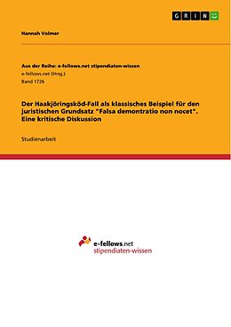 E-Book (pdf) Der Haakjöringsköd-Fall als klassisches Beispiel für den juristischen Grundsatz "Falsa demontratio non nocet". Eine kritische Diskussion von Hannah Volmer