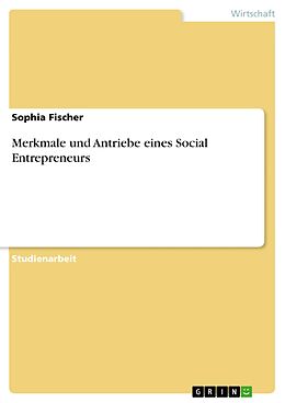 E-Book (epub) Merkmale und Antriebe eines Social Entrepreneurs von Sophia Fischer