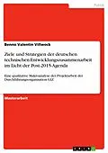 E-Book (pdf) Ziele und Strategien der deutschen technischen Entwicklungszusammenarbeit im Licht der Post-2015-Agenda von Benno Valentin Villwock