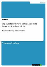 E-Book (pdf) Die Kunstepoche des Barock. Bildende Kunst im Schulunterricht von Mike G.