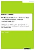 E-Book (epub) Das Deutschlandbild in der italienischen "Gastarbeiterliteratur" nach dem Anwerbestopp 1973 von Francesca Cavaliere