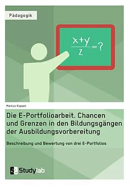 E-Book (pdf) Die E-Portfolioarbeit. Chancen und Grenzen in den Bildungsgängen der Ausbildungsvorbereitung von Markus Koppen