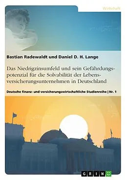 E-Book (epub) Das Niedrigzinsumfeld und sein Gefährdungspotenzial für die Solvabilität der Lebensversicherungsunternehmen in Deutschland von Daniel Lange, Bastian Radewaldt