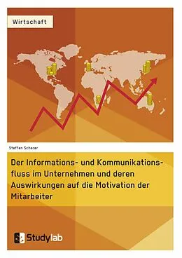 E-Book (pdf) Der Informations- und Kommunikationsfluss im Unternehmen und deren Auswirkungen auf die Motivation der Mitarbeiter von Marisa Kobler