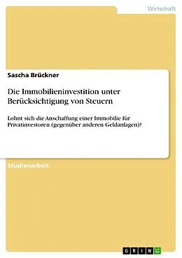 E-Book (epub) Die Immobilieninvestition unter Berücksichtigung von Steuern von Sascha Brückner