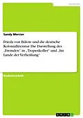E-Book (epub) Frieda von Bülow und die deutsche Kolonialliteratur. Die Darstellung des "Fremden" in "Tropenkoller" und "Im Lande der Verheißung" von Sandy Mercier