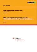 E-Book (pdf) SWOT-Analyse zur Strategieentwicklung in der Unternehmensführung am Beispiel eines Unternehmens von Felix Sauerhöfer