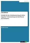 E-Book (pdf) Gründe für die Einbalsamierung im Alten Ägypten. Untersuchung mit den Thesen Jan Assmanns von Lisa Gebauer