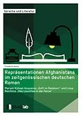 E-Book (epub) Repräsentationen Afghanistans im zeitgenössischen deutschen Roman. Mariam Kühsel-Hussainis "Gott im Reiskorn" und Linus Reichlins "Das Leuchten in der Ferne" von Friederike Aminy
