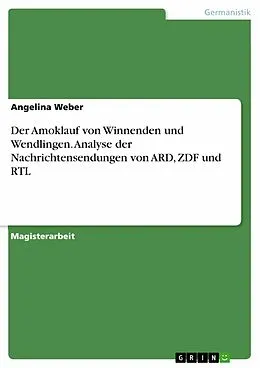 E-Book (pdf) Der Amoklauf von Winnenden und Wendlingen. Analyse der Nachrichtensendungen von ARD, ZDF und RTL von Angelina Weber