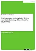 E-Book (pdf) Die Spannungsverteilung in der Reihen- und Parallelschaltung (Klasse 8 und 9, HS/RS/OBS) von Daniel von Kirchner