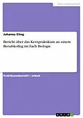 E-Book (pdf) Bericht über das Kernpraktikum an einem Berufskolleg im Fach Biologie von Johanna Kling
