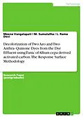 E-Book (pdf) Decolorization of Two Azo and Two Anthra- Quinone Dyes from the Dye Effluent using Tunic of Allium cepa derived activated carbon. The Response Surface Methodology von Meena Vangalapati, M. Sumalatha, L. Rama Devi