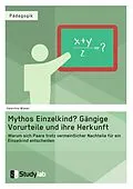 E-Book (epub) Mythos Einzelkind? Gängige Vorurteile und ihre Herkunft von Valentina Wieser