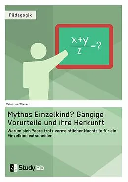 E-Book (epub) Mythos Einzelkind? Gängige Vorurteile und ihre Herkunft von Valentina Wieser