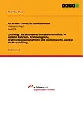 E-Book (epub) "Stalking" als besondere Form der Kriminalität im sozialen Nahraum. Kriminologische, strafrechtswissenschaftliche und psychologische Aspekte der Nachstellung von Maximilian Meier