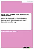 E-Book (epub) Feldpraktikum zu Bodenmechanik und Felsmechanik. Rammsondierung und Rammkernsondierung von Daniel Slowik, Jörg-Jan Stoof, Alexander Hopf